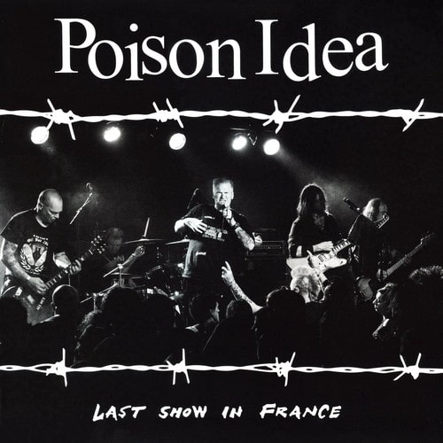 POISON IDEA / LAST SHOW IN FRANCE