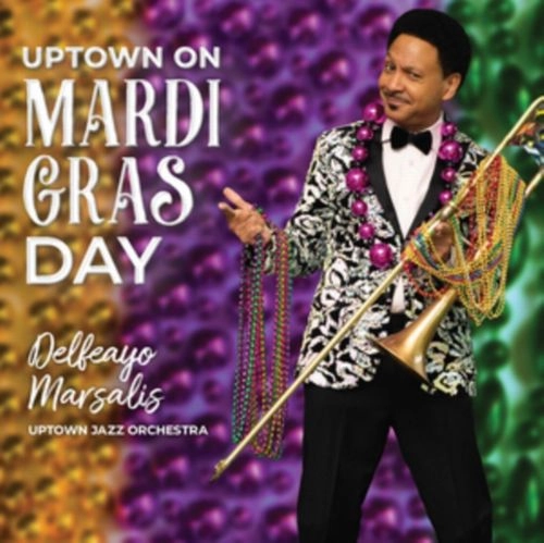 DELFEAYO MARSALIS / デルフィーヨ・マルサリス / UPTOWN ON MARDI GRAS DAY