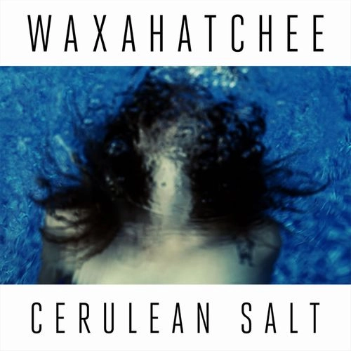 WAXAHATCHEE / ワクサハッチー / CERULEAN SALT (INDIE EXCLUSIVE COLOURED VINYL)