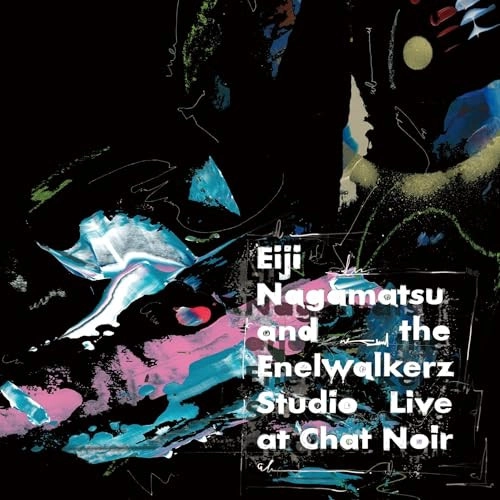 EIJI NAGAMATSU / Studio Live at Chat Noir