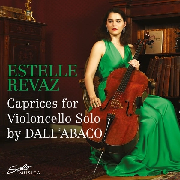 ESTELLE REVAZ / エステレ・レバス / JOSEPH DALL'ABACO:CAPRICE FOR CELLO SOLO