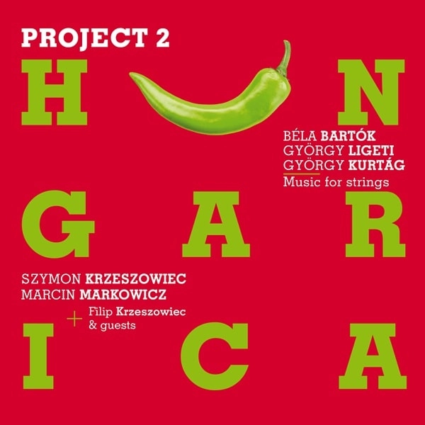 SZYMON KRZESZOWIEC / シモン・クシェショヴィエツ / WORKS FOR STRINGS - PROJECT HUNGARICA 2