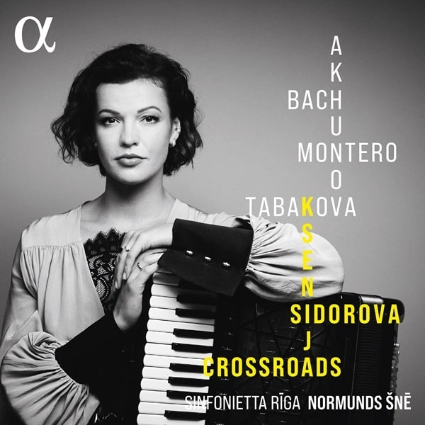 KSENIJA SIDOROVA / クセーニャ・シドロヴァ / BACH/AKHUNOV:CONCERTO FOR ACCORDION - CROSSROADS