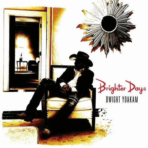 DWIGHT YOAKAM / ドワイト・ヨーカム / BRIGHTER DAYS (LP)
