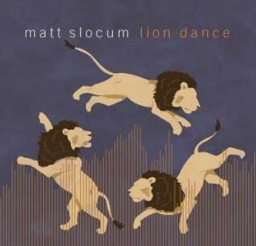 MATT SLOCUM / マット・スローカム / LION DANCE