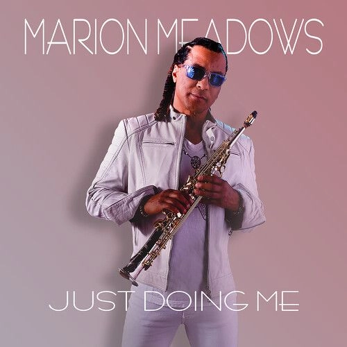 MARION MEADOWS / マリオン・メドウズ / JUST DOING ME