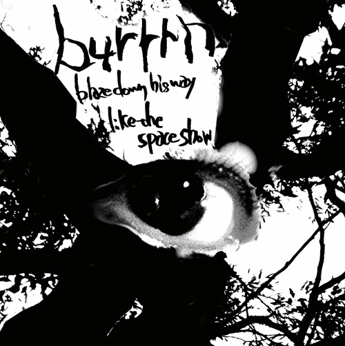 burrrn / バーン / blaze down his way like the space show（LP）
