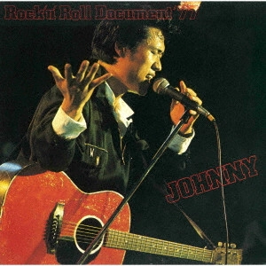 JOHNNY OHKURA / ジョニー大倉 / ロックン・ロール・ドキュメント'77