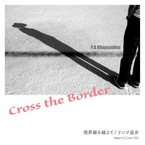 P.A RHAPSODIES / 境界線を越えて