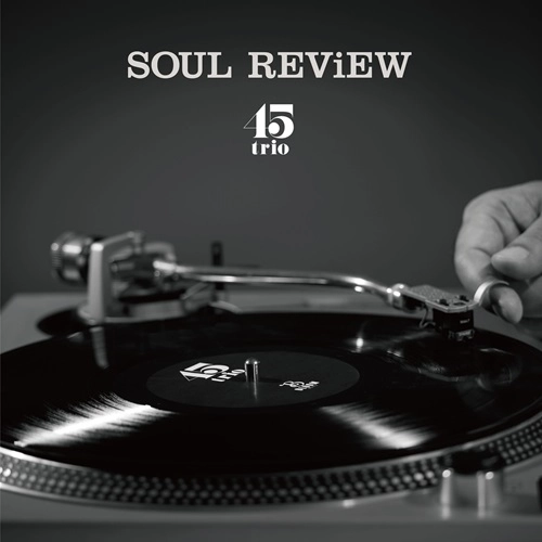 45trio / SOUL REVIEW