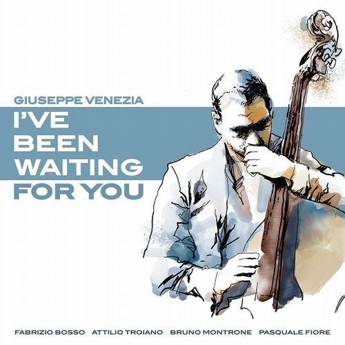GIUSEPPE VENEZIA / I'VE BEEN WAITING FOR YOU