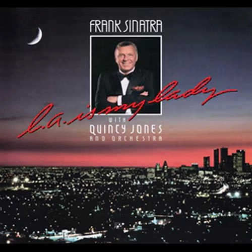 FRANK SINATRA / フランク・シナトラ / L.A. IS MY LADY (40TH ANNIVERSARY)