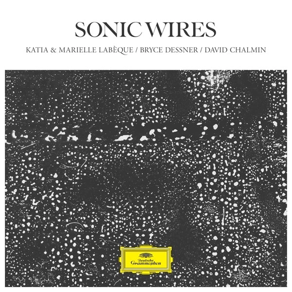 KATIA & MARIELLE LABEQUE / カティア & マリエル・ラベック / BRYCE DESSNER:NOCTURNE - SONIC WIRES