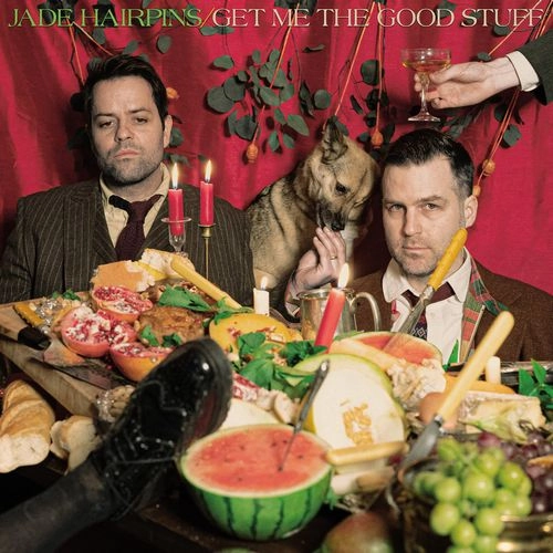 JADE HAIRPINS / GET ME THE GOOD STUFF (LP)