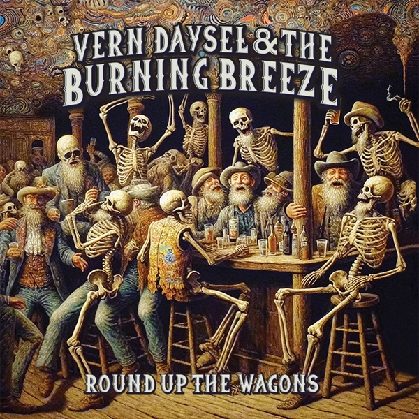 VERN DAYSEL & THE BURNING BREEZE / ROUND UP THE WAGONS