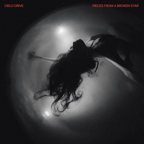 CIELO DRIVE / PIECES FROM A BROKEN STAR