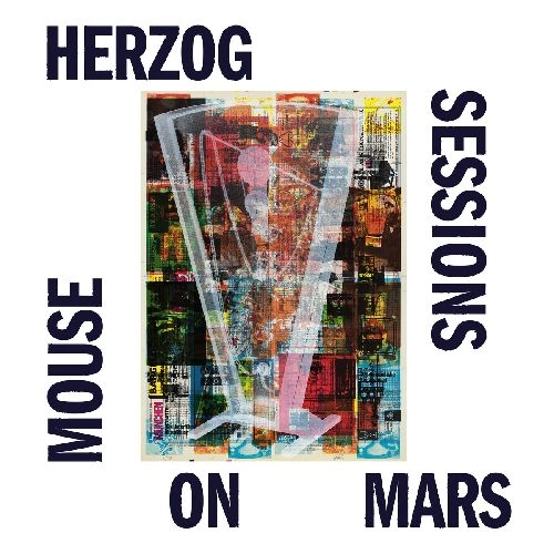 MOUSE ON MARS / マウス・オン・マーズ / HERZOG SESSIONS