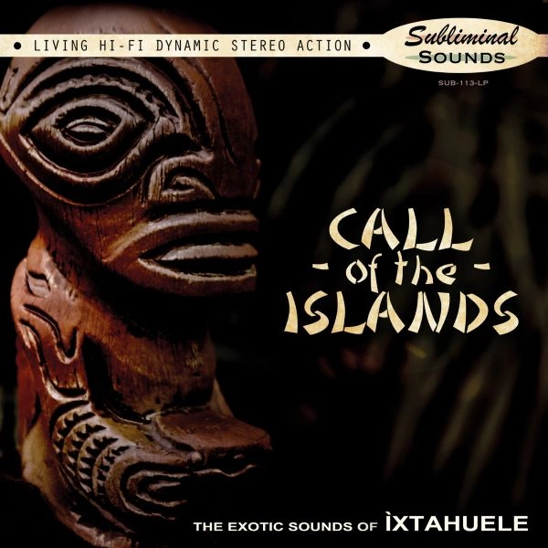 IXTAHUELE / CALL OF THE ISLANDS (MYSTERY COLOR VINYL)
