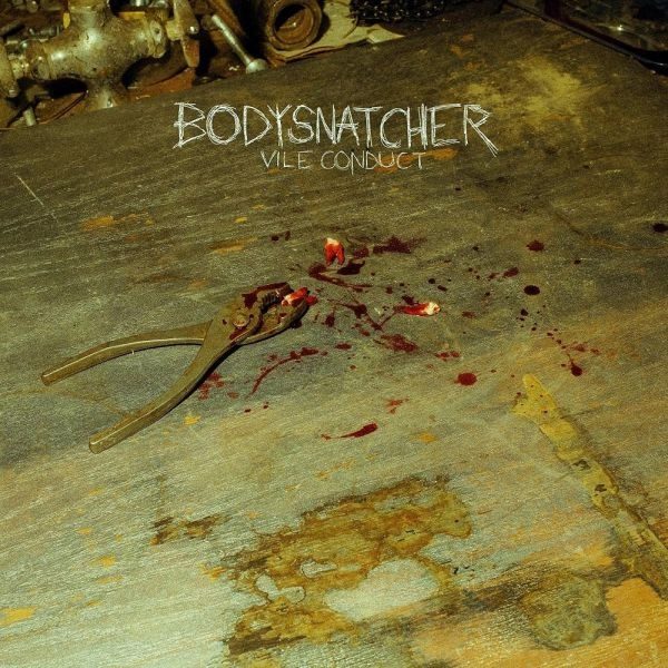 BODYSNATCHER / VILE CONDUCT