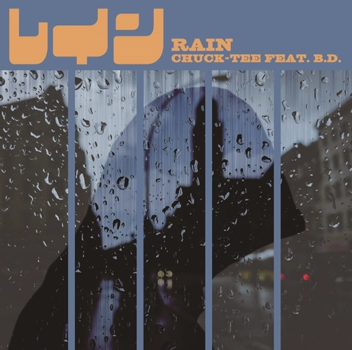 DJ CHUCK-TEE feat. B.D. / Rain（7INCH）