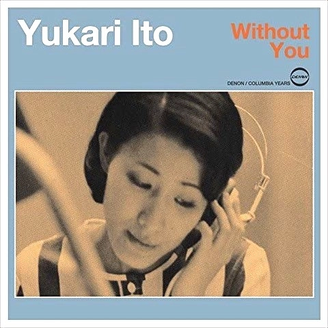 YUKARI ITO / 伊東ゆかり / WITHOUT YOU