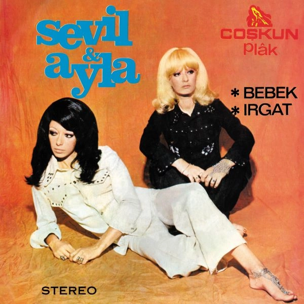 SEVIL & AYLA / セヴィル & アイラ / BEBEK / IRGAT