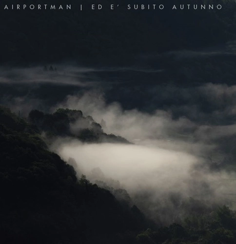 AIRPORTMAN / ED E SUBITO AUTUNNO