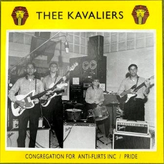 THEE KAVALIERS / CONGREGATION FOR ANTI-FLIRTS INC c/w PRIDE (7")