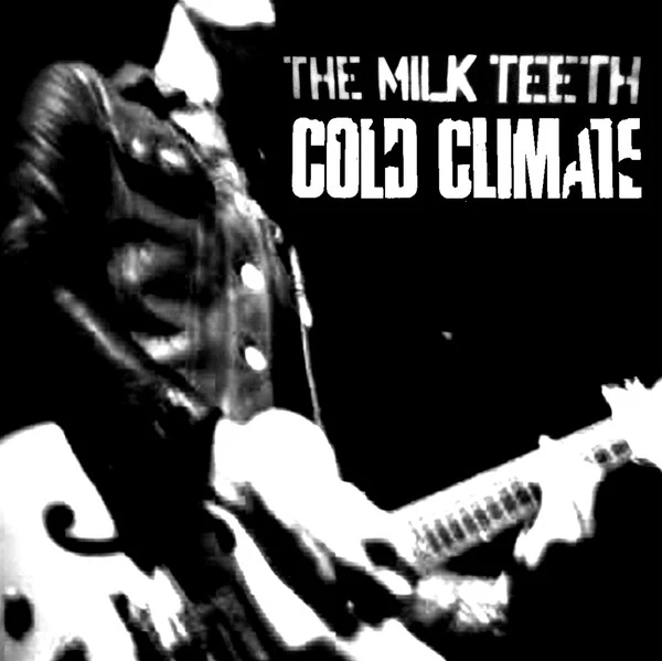 MILK TEETH / COLD CLIMATE
