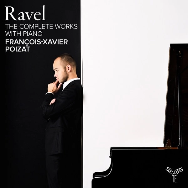 FRANCOIS-XAVIER POIZAT / フランソワ=グザヴィエ・ポワザ / RAVEL:THE COMPLETE WORKS WITH PIANO