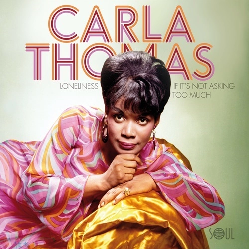 CARLA THOMAS / カーラ・トーマス / LONELINESS / IF IT'S NOT ASKING TO MUCH