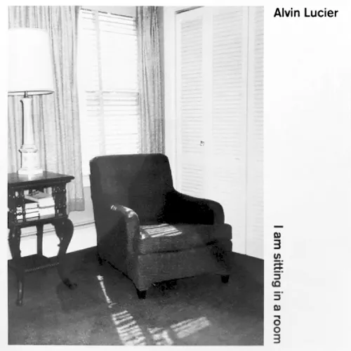 ALVIN LUCIER / アルヴィン・ルシェ / I AM SITTING IN A ROOM. ARCHIVAL RECORDINGS 1969-2019