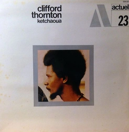 CLIFFORD THORNTON / クリフォード・ソーントン / KETCHAOUA