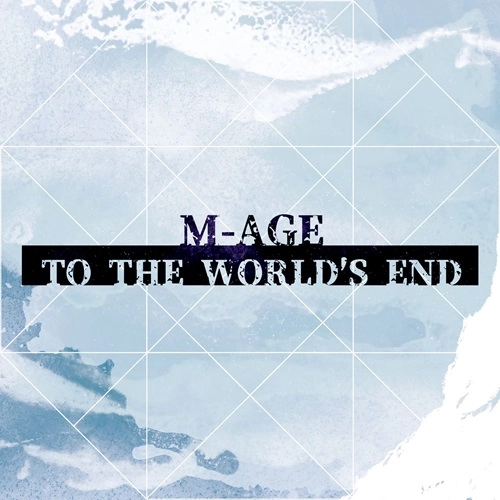 M-AGE / TO THE WORLD'S END