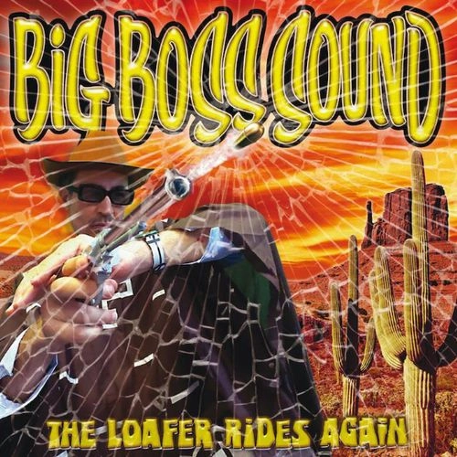 BIG BOSS SOUND / LOAFER RIDES AGAIN