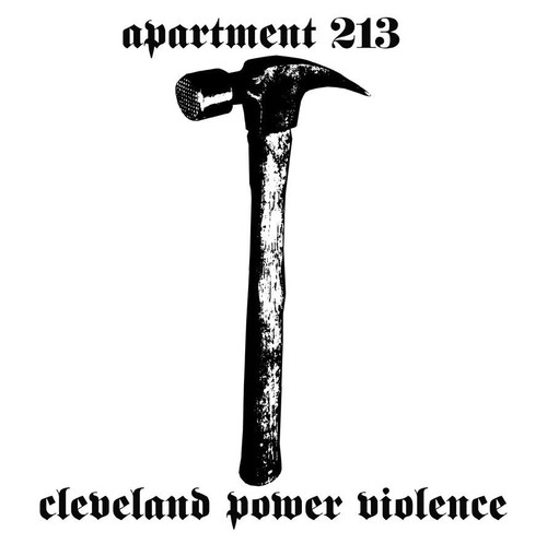 APARTMENT 213 / CLEVELAND POWER VIOLENCE