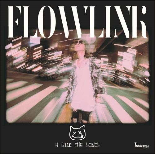 FLOWLINK / A SIDE OUR SELVES