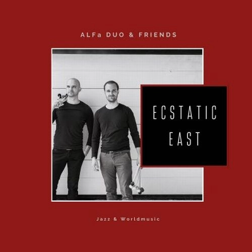 ALFA DUO AND FRIENDS / ECSTATIC EAST