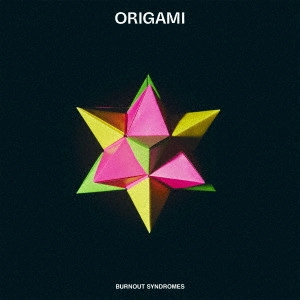 BURNOUT SYNDROMES / バーンアウト・シンドロームズ / ORIGAMI(通常盤)