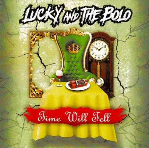 LUCKY AND THE BOLO / TIME WILL TELL