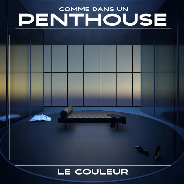 LE COULEUR / ル・クルール / COMME DANS UN PENTHOUSE