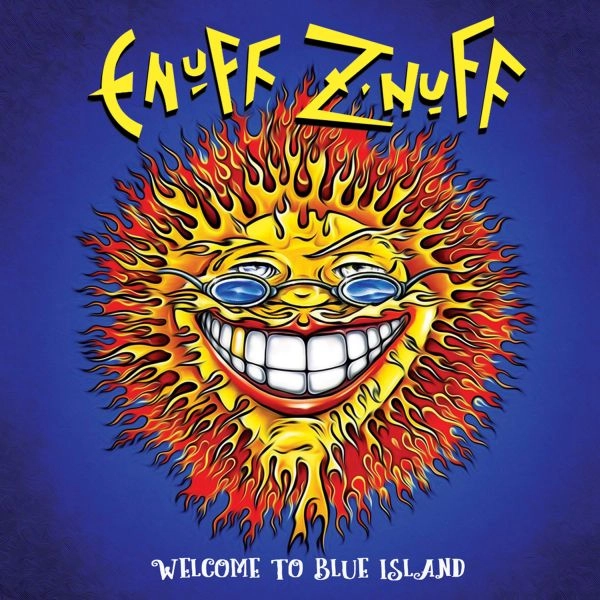 ENUFF Z'NUFF / イナフ・ズナフ / WELCOME TO BLUE ISLAND