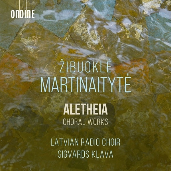 SIGVARDS KLAVA / シグヴァルズ・クラーヴァ / MARTINAITYTE:ALETHEIA CHORAL WORKS