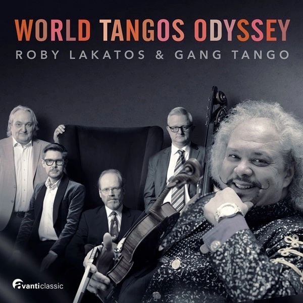 ROBY LAKATOS / ロビー・ラカトシュ / CARLOS GARDEL:VOLVER - WORLD TANGOS ODYSSEY / WORLD TANGOS ODYSSEY