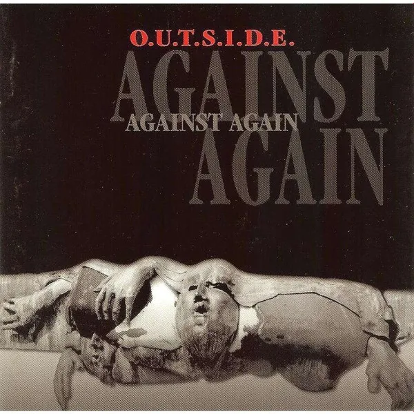 O.U.T.S.I.D.E. / AGAINST AGAIN