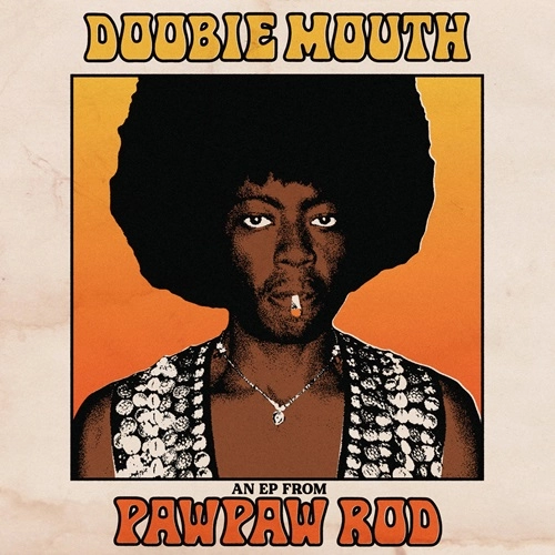 PAWPAW ROD / DOOBIE MOUTH