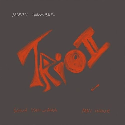 MARTY HOLOUBEK / マーティ・ホロベック / Trio Ⅱ