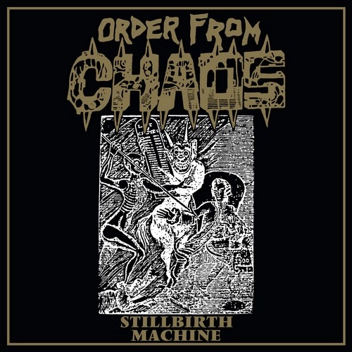 ORDER FROM CHAOS / STILLBIRTH MACHINE