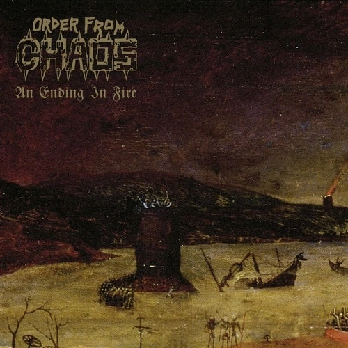 ORDER FROM CHAOS / AN ENDING IN FIRE