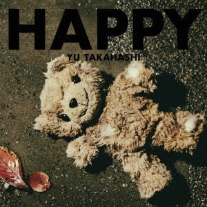 YU TAKAHASHI / 高橋優 / HAPPY(初回限定盤A CD+2Blu-ray) / HAPPY